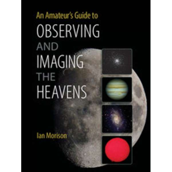 Cambridge University Press An Amateur's Guide to Observing and Imaging the Heavens (Engels)